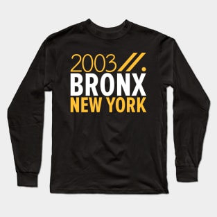 Bronx NY Birth Year Collection - Represent Your Roots 2003 in Style Long Sleeve T-Shirt